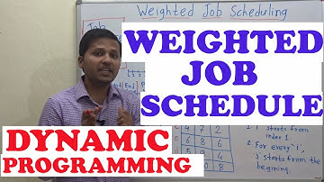 Weighted Job Scheduling / Sequencing using Dynamic Programming