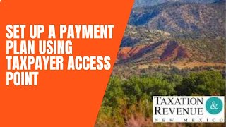 How To Set Up a Payment Plan Using Taxpayer Access Point by New Mexico Taxation & Revenue 736 views 1 year ago 4 minutes, 12 seconds