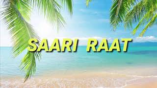 Saari Raat Full Lyrics || Bharatt Saurav || Shane Chritz