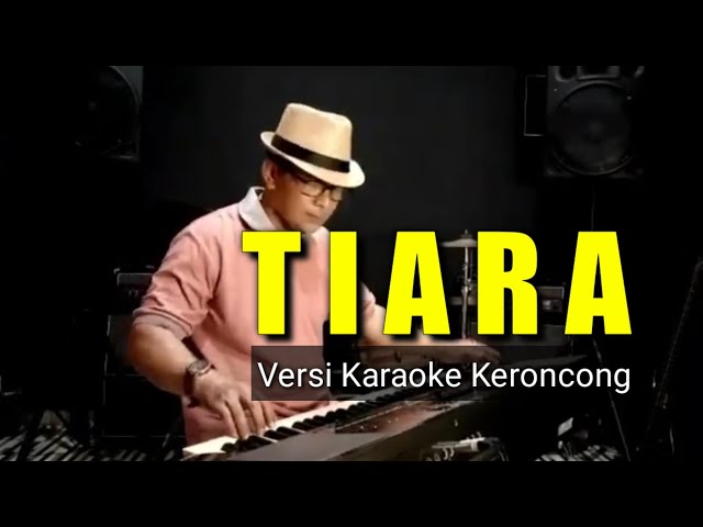 TIARA VERSI KARAOKE KERONCONG class=