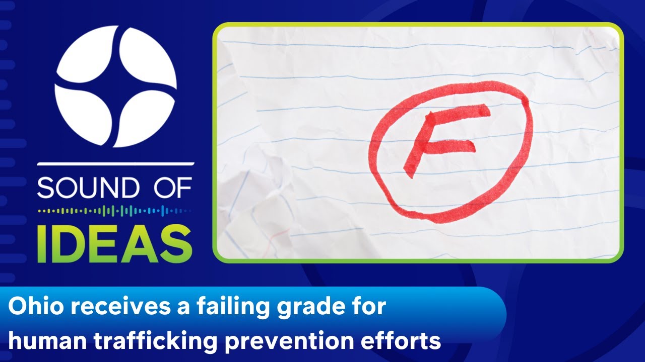 Ohio receives an 'F' for protecting children from sex trafficking  | Sound of Ideas