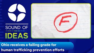 Ohio receives an 'F' for protecting children from sex trafficking  | Sound of Ideas