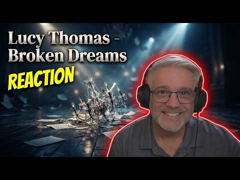 Lucy Thomas - Broken Dreams - Reaction - CLICK THIS. Just do it...