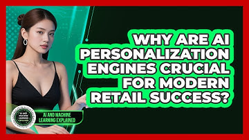 Why Are AI Personalization Engines Crucial For Modern Retail Success?