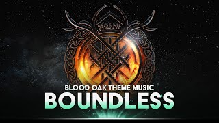 Boundless - Blood Oak, Chapter 1 Official Theme Music