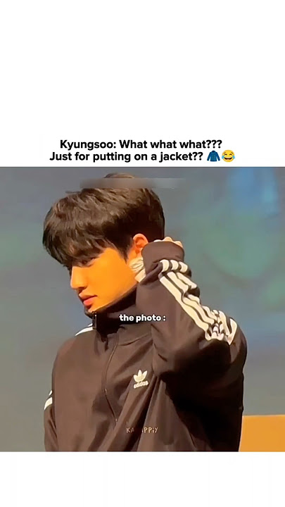Kyungsoo: What what what???Just for putting on a jacket??❤️‍🔥🤌🏻