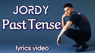 JORDY - Past Tense (Lyrics Video)
