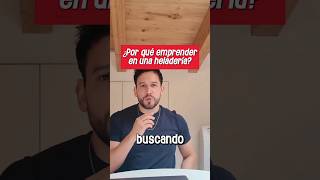 Por Qué Deberías Emprender En Una Heladería? Aquí 3 Razones