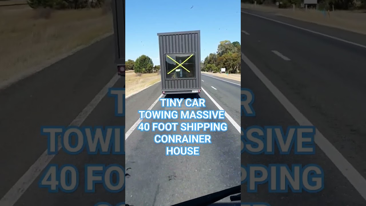 TINY CAR TOWING MASSIVE 40 FOOT SHIPPING CONTAINER HOUSE 🙈