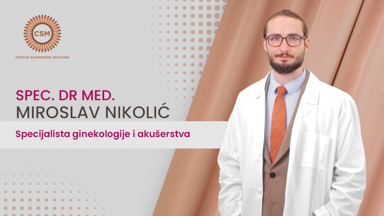 Spec. dr med. Miroslav Nikolic - Centar Savremene Medicine