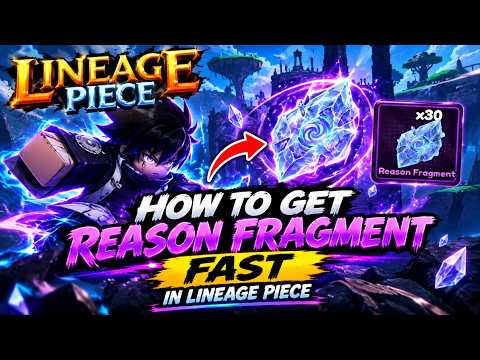 How To Get Reason Fragment Fast in Lineage Piece | Roblox