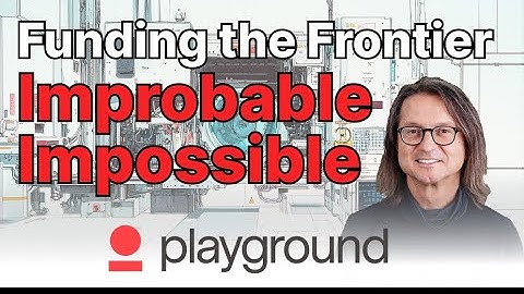 Playground Global: Investing Between Improbable and Impossible (Deep Tech Week Keynote)