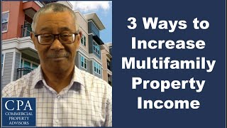 3 Ways to Increase Multifamily Property Income