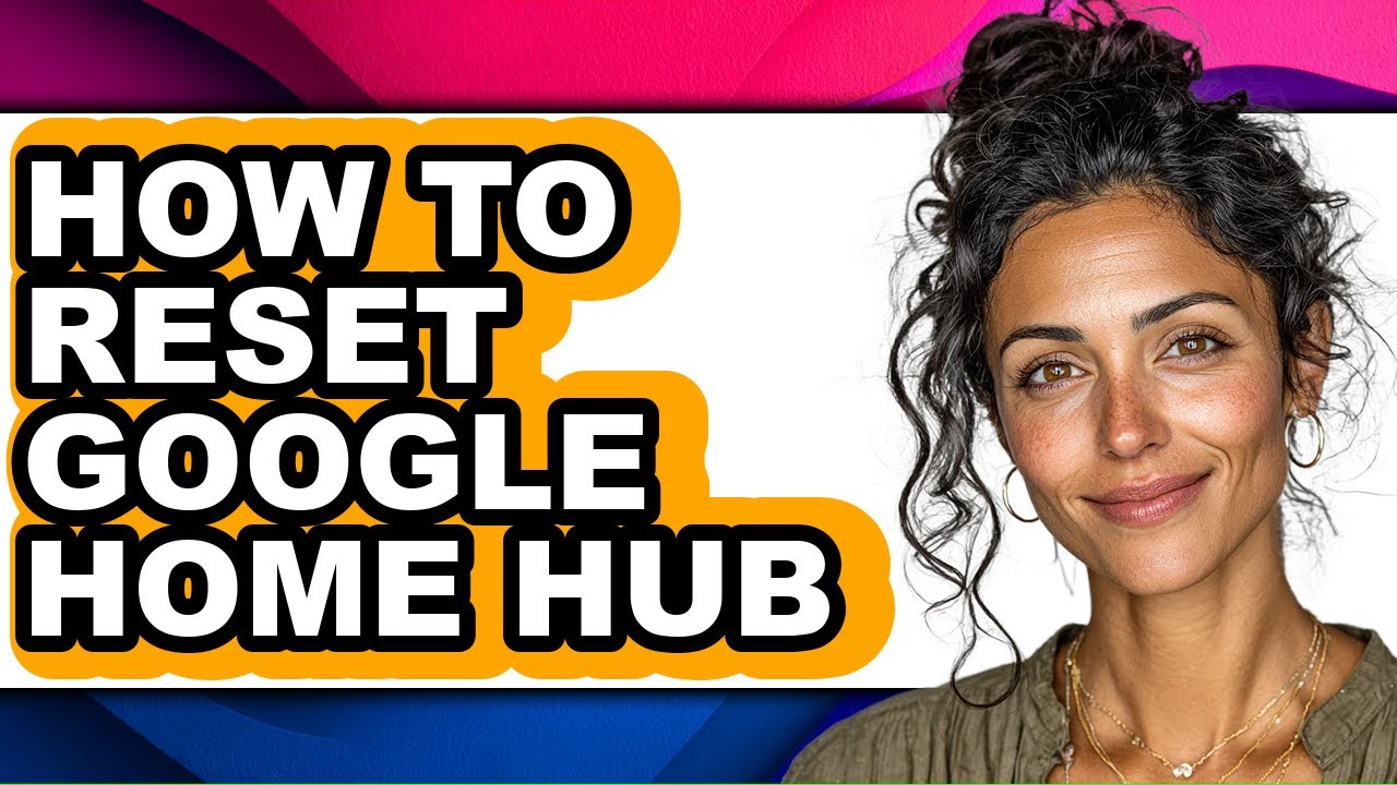How to Reset Google Home Hub (easy Method)