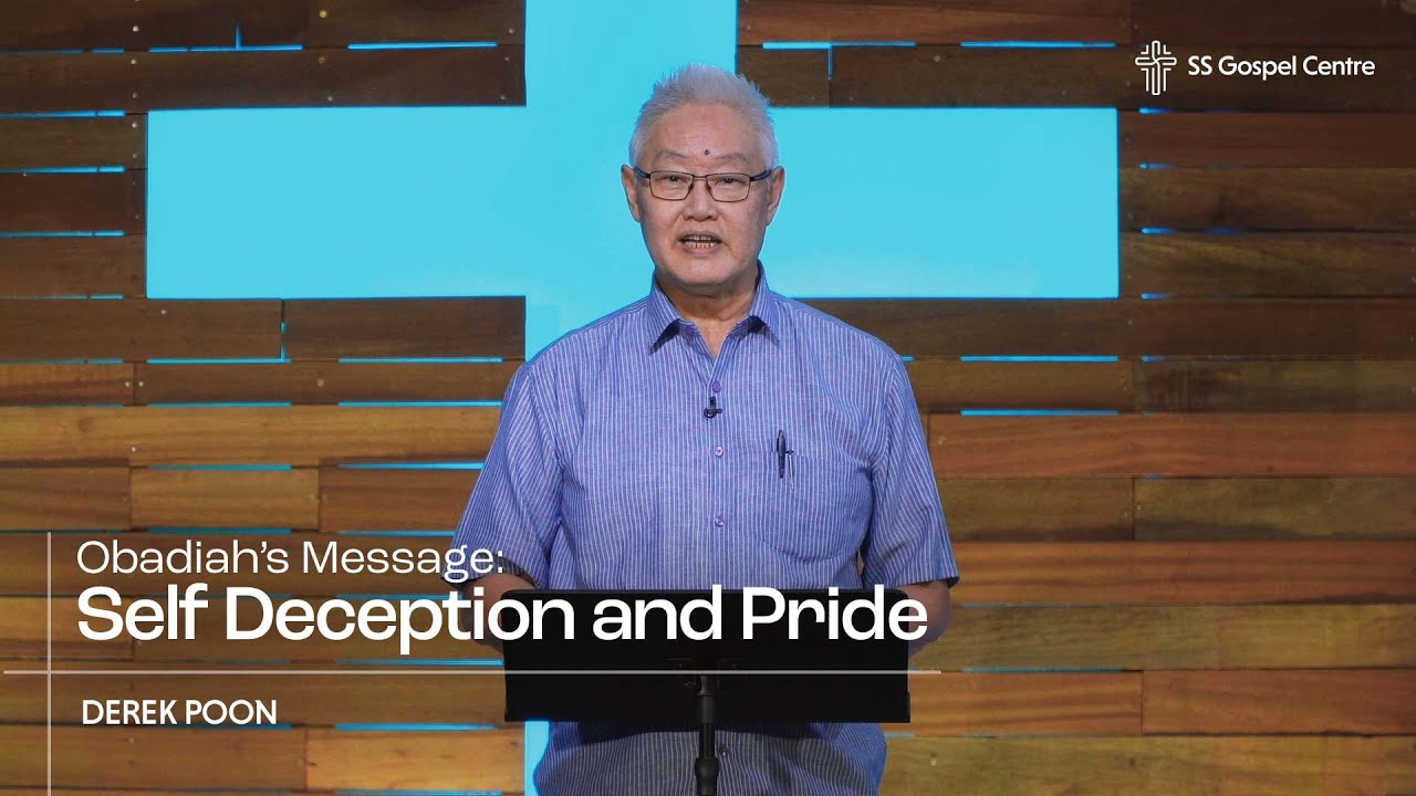 Sermon | Obadiah's Message - Self Deception & Pride - Derek Poon | 12/9/21