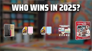 The Top 5 Best Inkjet Sublimation Paper in 2025 - Must Watch Before Buying!