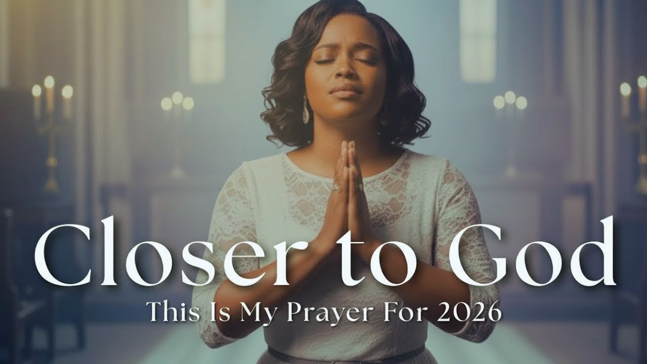 Closer to God This Year | Deep Gospel Worship Song for Healing, Prayer & Spiritual Renewal