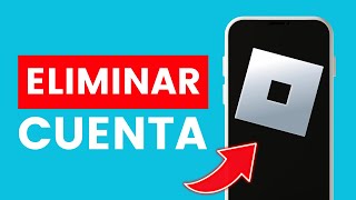 Cómo Eliminar Permanentemente su Cuenta de Roblox