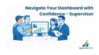 Navigate Your Dashboard with Confidence | ApprenticePath (Supervisor)