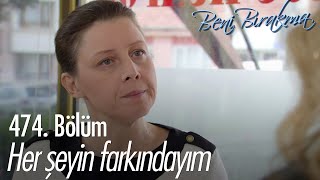 Leman, Müjgan Ile Konuşmaya Gidiyor - Beni Bırakma