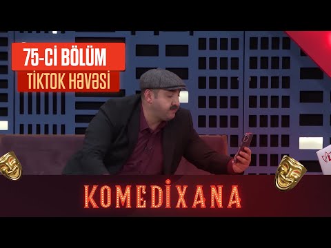 Tiktok Həvəsi | Komedixana 75-ci Bölümdən