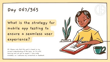 What is the strategy for mobile app testing to ensure a seamless user experience?