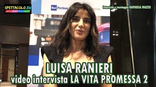 La Vita Promessa - Parte Ii. Video Intervista A Luisa Ranieri