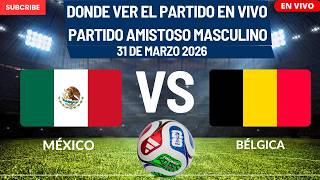 ⚽️Mexico vs Belgium⚽️Where to Watch the Friendly Match LIVE⚽️March 31, 2026