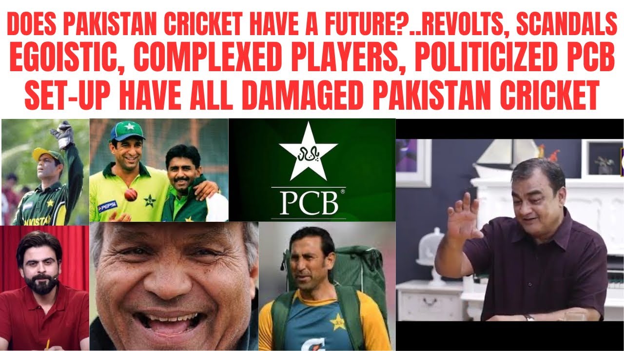 DOES PAKISTAN CRICKET HV A FUTURE?..REVOLTS, SCANDALS..EGOS, COMPLEXES OF PLAYERS..POLITICIZED PCB 