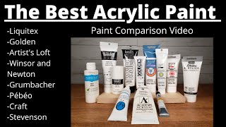 What Acrylic Paint Is Best? - Comparing Golden, Liquitex, Artist's Loft And More