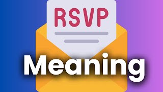 RSVP Meaning: The Etiquette and Significance of "Répondez S'il Vous Plaît