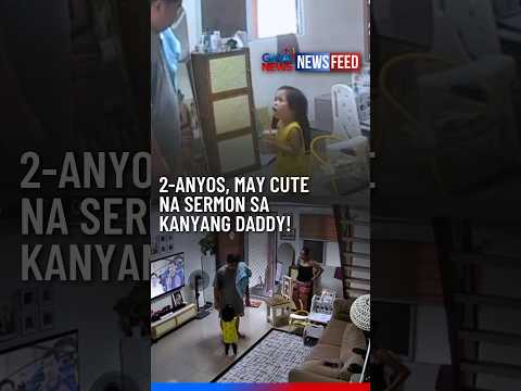2-anyos, may cute na sermon sa kanyang daddy! | GMA News Feed