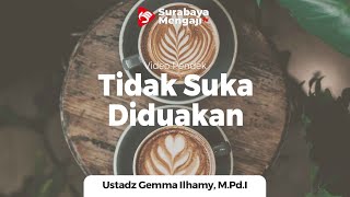 Tidak Suka Diduakan - Ustadz Gemma Ilhamy, M.Pd.I