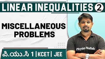 LINEAR INEQUALITIES - 02 | Miscellaneous Problems | Maths | PUC 1 / KCET / JEE
