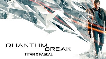 Quantum Break | DX11 | Titan X Pascal | 3440x1440 | 60FPS