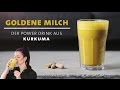 Goldene Milch – Kurkuma Power Drink – Stärkt dein Immunsystem und hält gesund