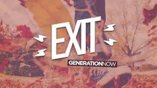 Video thumbnail of "Exit - "Generation Now" (Official Audio)"