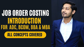 Job Order Costing, Introduction | Introduction to Job Order Costing
