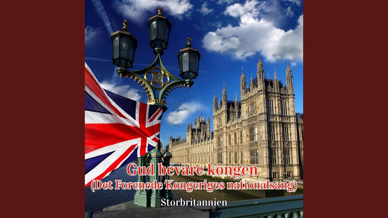 Gud bevare kongen (Det Forenede Kongeriges nationalsang)
