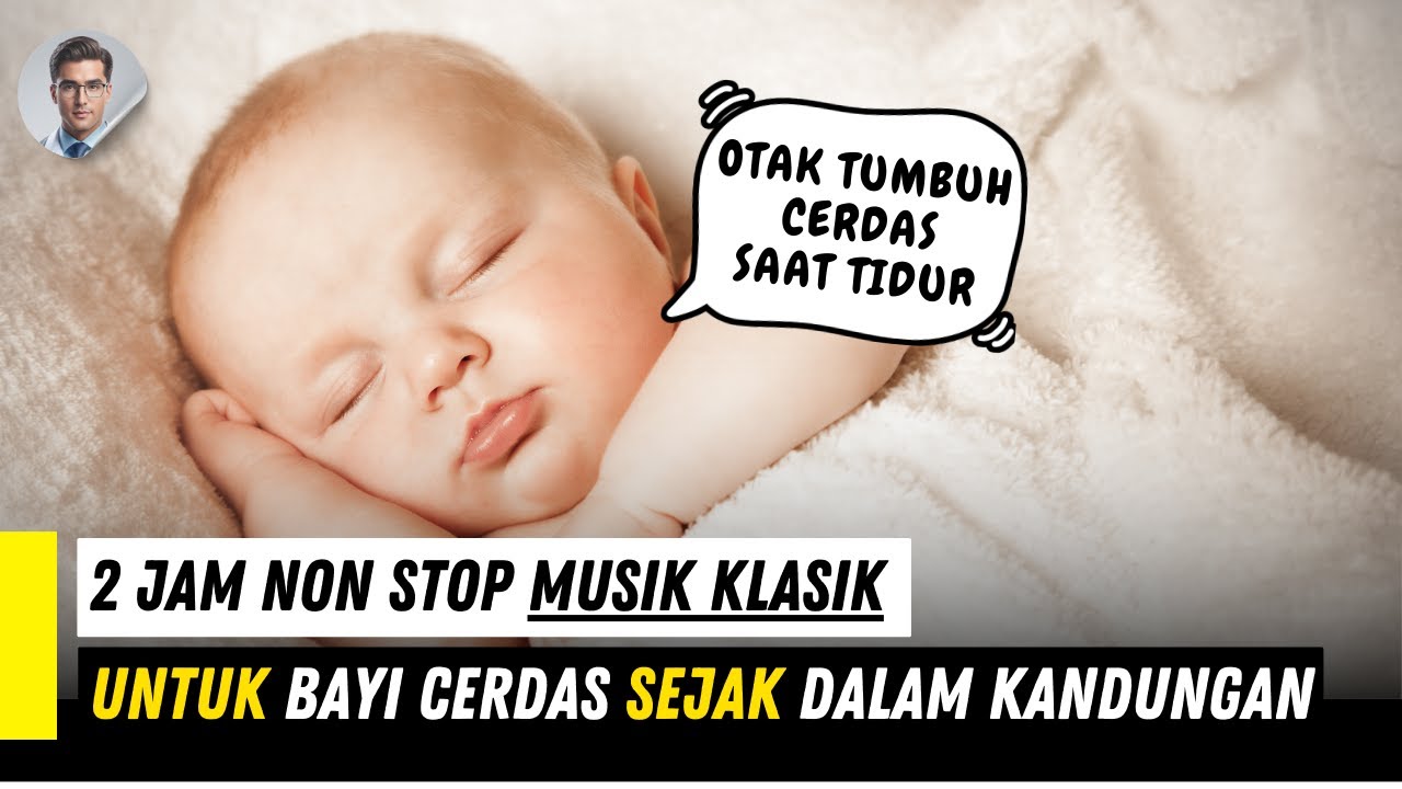 2 JAM NONSTOP : Musik klasik untuk bayi dalam kandungan agar cerdas | Daniel Brandon