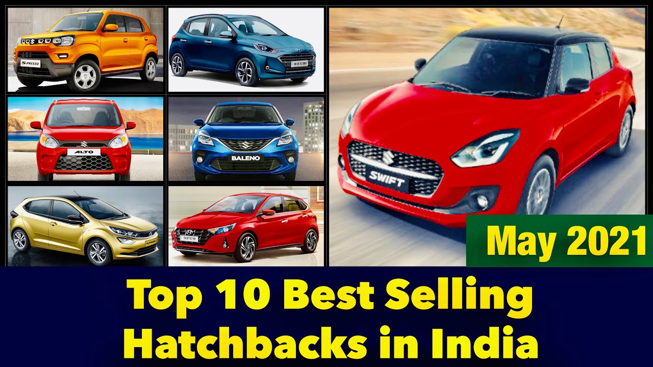 Top 10 selling hatchbacks in May 2021 | top-selling Hatchbacks | top selling cars in May 2021 |