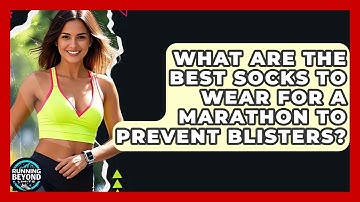 What Are The Best Socks To Wear For A Marathon To Prevent Blisters? - Running Beyond Limits