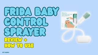 Frida Baby Control The Flow Bathtub Sprayer How To Use + Review: Bath Time Made Easier!