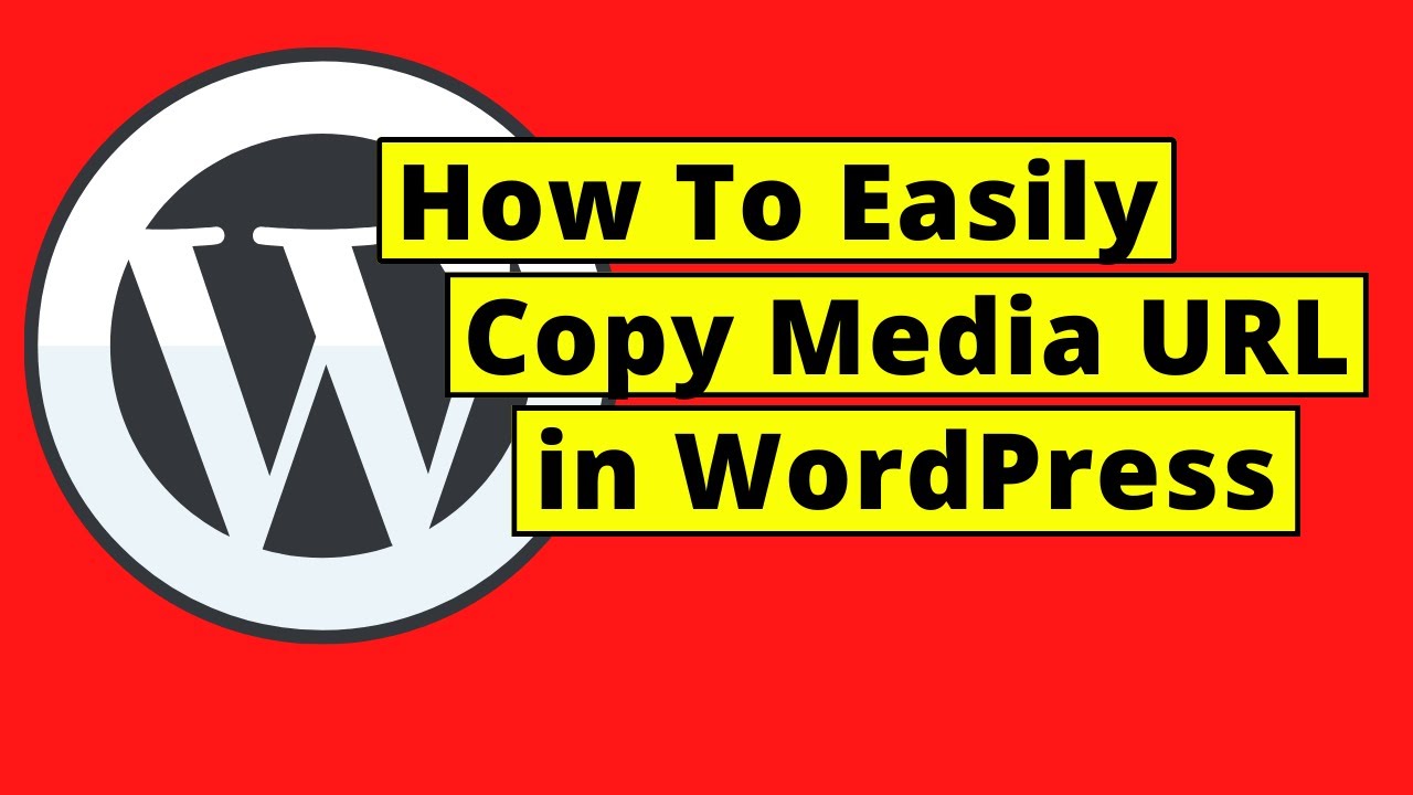 How To Easily Copy Media URL in WordPress - YouTube