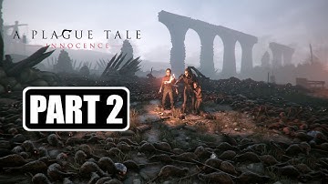 A Plague Tale: Innocence - Gameplay Walkthrough Part 2 No Commentary
