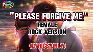 Please Forgive Me/Female Rock Version.