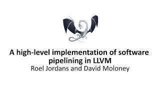 2015 EuroLLVM Developers’ Meeting: “A high-level implementation of software pipelining in LLVM”