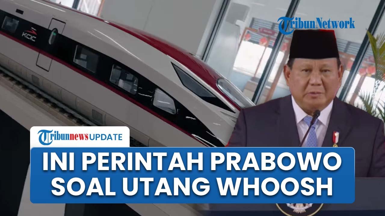 Perintah Prabowo soal Utang Proyek Whoosh seusai Rapat Terbatas dengan Purbaya hingga CEO Danantara