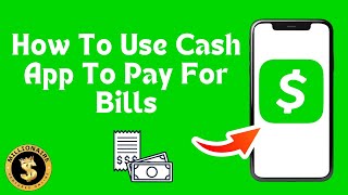 How To Use Cash App To Pay For Bills (Step By Step)