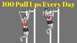 100 Pull Ups Every Day | How It Can Transform Your Body and Fitness Levels